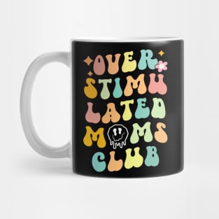Groovy Overstimulated Moms Club (on back) Mother's Day Mom Mug
